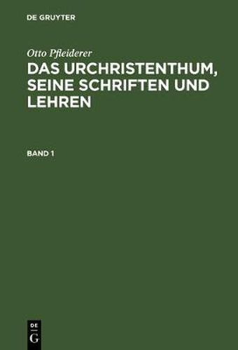 Das Urchristenthum, seine Schriften und Lehren