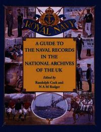 Cover image for A Guide to the Naval Records in the National Archives of the UK