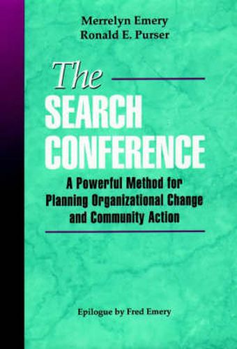 Cover image for The Search Conference: Powerful Method for Planning Organizational Change and Community Action