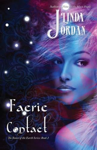 Cover image for Faerie Contact: The Bones of the Earth, Book 2