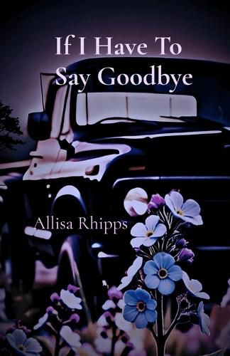 Cover image for If I Have To Say Goodbye