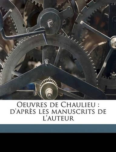 Cover image for Oeuvres de Chaulieu: D'Aprs Les Manuscrits de L'Auteur