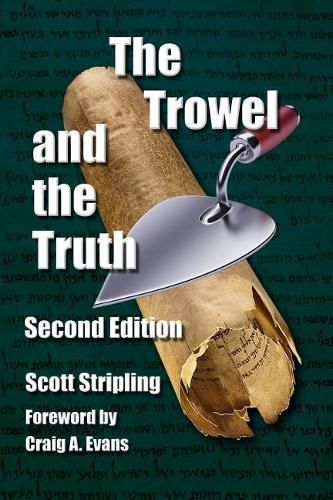 Cover image for The Trowel and the Truth: A Guide to Field Archaeology in the Holy Land