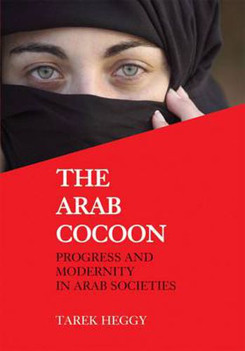 Cover image for The Arab Cocoon: Progress and Modernity in Arab Societies