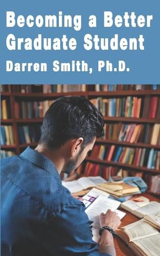 Cover image for Becoming a Better Graduate Student