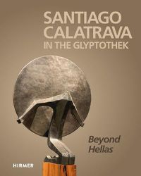 Cover image for Santiago Calatrava: In the Glyptothek (Bilingual edition): Beyond Hellas