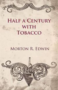 Cover image for Half a Century With Tobacco