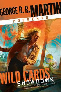 Cover image for George R. R. Martin Presents Wild Cards: Showdown