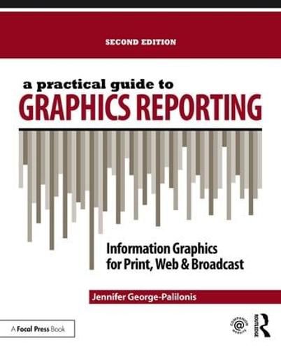 Cover image for A Practical Guide to Graphics Reporting: Information Graphics for Print, Web & Broadcast