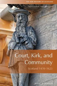 Cover image for Court, Kirk and Community: Scotland 1470-1625