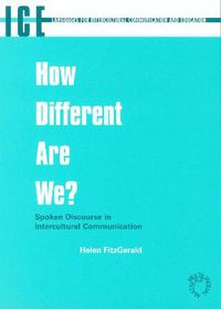 Cover image for How Different are We?: Spoken Discourse in Intercultural Communication