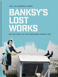 Cover image for Banksy's Lost Works