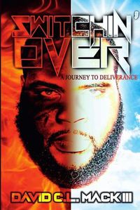 Cover image for Switchin' Over A Journey to Deliverance