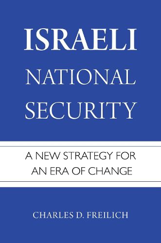 Cover image for Israeli National Security: A New Strategy for an Era of Change