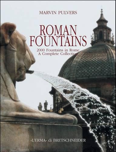 Cover image for Roman Fountains: 2000 Fountains in Rome. a Complete Collection