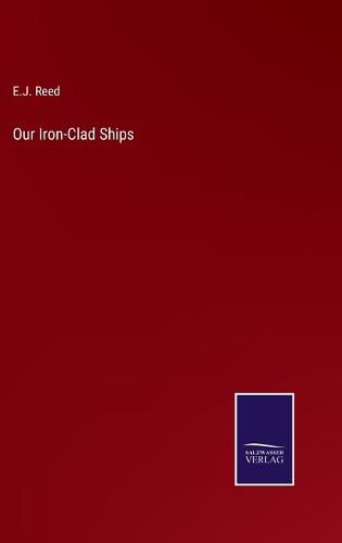 Our Iron-Clad Ships