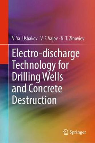 Cover image for Electro-discharge Technology for Drilling Wells and Concrete Destruction