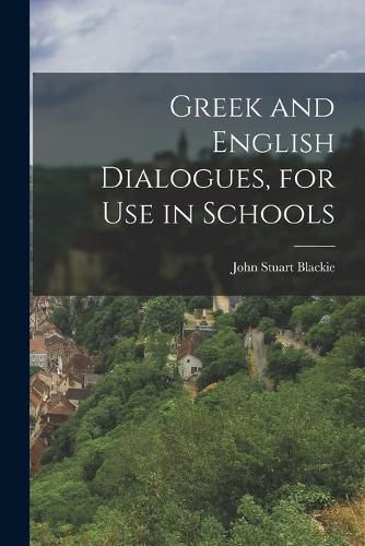 Greek and English Dialogues, for Use in Schools