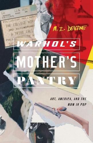 Cover image for Warhol's Mother's Pantry: Art, America, and the Mom in Pop