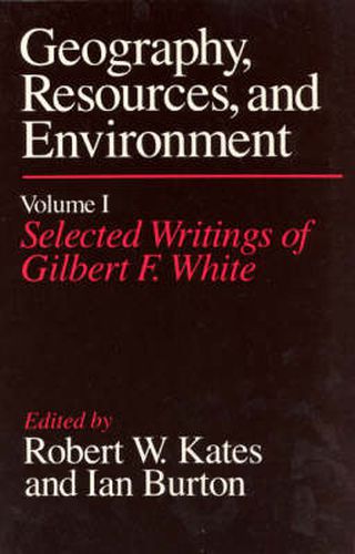 Geography, Resources and Environment: Selected Writings Ed.R.W.Kates & I.Burton