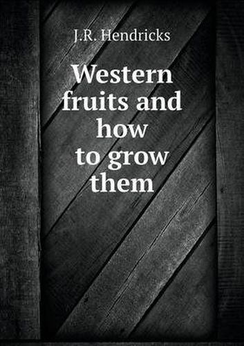 Cover image for Western fruits and how to grow them