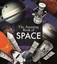 Cover image for The Amazing Book of Space