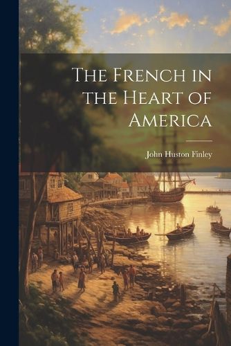 Cover image for The French in the Heart of America