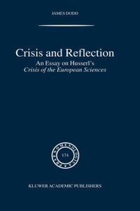 Cover image for Crisis and Reflection: An Essay on Husserl's Crisis of the European Sciences