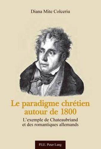 Cover image for Le Paradigme Chretien Autour de 1800: L'Exemple de Chateaubriand Et Des Romantiques Allemands