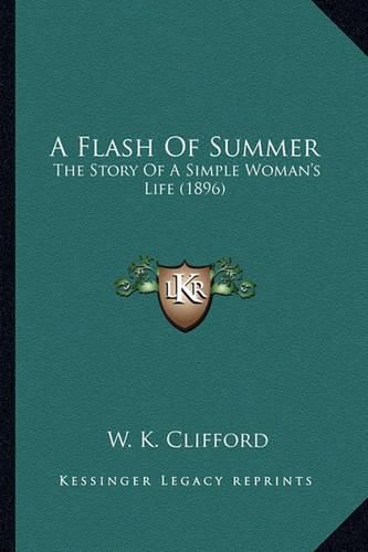 A Flash of Summer: The Story of a Simple Woman's Life (1896)