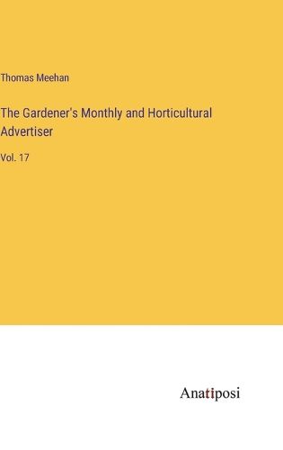 Cover image for The Gardener's Monthly and Horticultural Advertiser