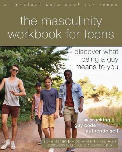 Cover image for The Masculinity Workbook for Teens: Discover What Being a Guy Means to You