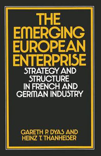 Cover image for The Emerging European Enterprise: Strategy and Structure in French and German Industry