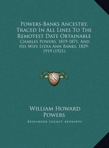 Cover image for Powers-Banks Ancestry, Traced In All Lines To The Remotest Date Obtainable
