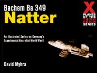 Cover image for X-planes of the Third Reich: Bachem Ba 349 Natter