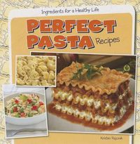 Cover image for Perfect Pasta Recipes