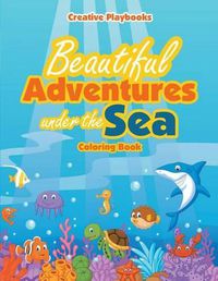 Cover image for Beautiful Adventures under the Sea Coloring Book