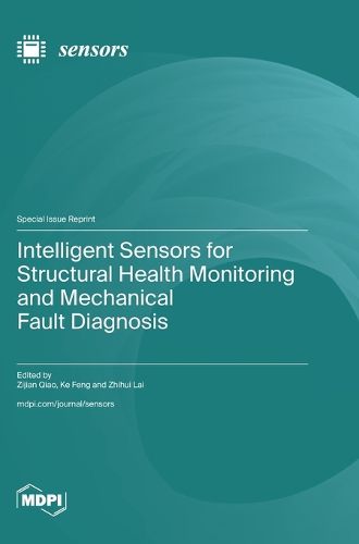 Cover image for Intelligent Sensors for Structural Health Monitoring and Mechanical Fault Diagnosis