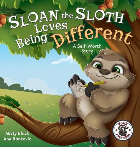 Sloan the Sloth Loves Being Different: A Self-Worth Story