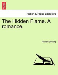 Cover image for The Hidden Flame. a Romance.