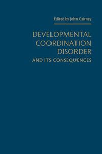 Cover image for Developmental Coordination Disorder and its Consequences