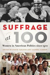 Cover image for Suffrage at 100: Women in American Politics since 1920