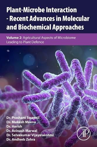 Cover image for Plant-Microbe Interaction - Recent Advances in Molecular and Biochemical Approaches: Volume 2: Agricultural Aspects of Microbiome Leading to Plant Defence