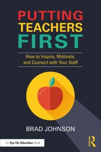 Cover image for Putting Teachers First: How to Inspire, Motivate, and Connect with Your Staff