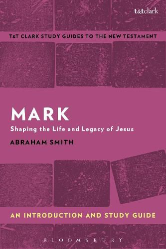 Cover image for Mark: An Introduction and Study Guide: Shaping the Life and Legacy of Jesus