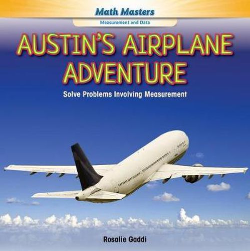 Cover image for Austin's Airplane Adventure: Solve Problems Involving Measurement