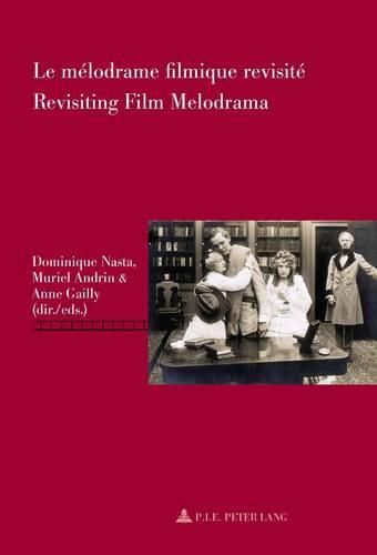 Cover image for Le Maelodrame Filmique Revisitae =: Revisiting Film Melodrama