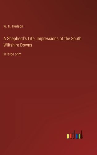 Cover image for A Shepherd's Life; Impressions of the South Wiltshire Downs