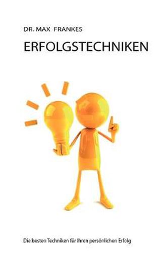 Cover image for Erfolgstechniken: Die besten Techniken fur Ihren persoenlichen Erfolg