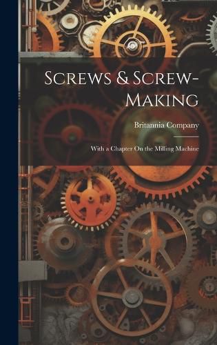Cover image for Screws & Screw-Making